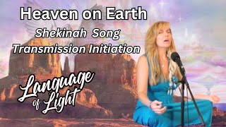 SACRED Feminine Language of LIGHT Shekinah Song Transmission Initiation ✦ quotHEAVEN ON EARTHquot [upl. by Genia]