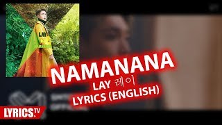 NAMANANA LYRICS  LAY 레이  Lyric amp Songtext english [upl. by Andreas44]