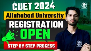 Allahabad University 2024 Registration Open  Step by step process  CUET 2024 AU registration [upl. by Aidil]