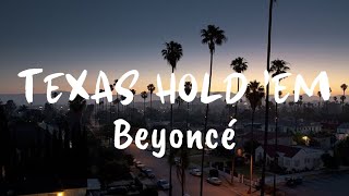 Beyoncé  TEXAS HOLD EM Lyrics [upl. by Neitsabes]