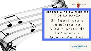 LA MÚSICA DEL SXX A PARTIR DE LA SEGUNDA GUERRA MUNDIAL [upl. by Anidam]