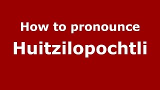 How to pronounce Huitzilopochtli USAmerican English  PronounceNamescom [upl. by Ertnod644]