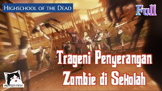 Trageni Penyerangan Zombie di Sekolah  Alur Cerita Anime Highschool of The Dead [upl. by Notnroht]