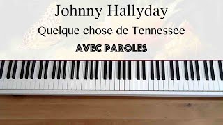 Johnny Hallyday  Quelque chose de Tennessee avec paroles  Piano [upl. by Erie]