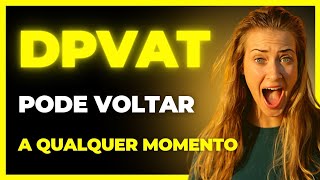 DPVAT PODE VOLTAR COMO SPVAT dpvat spvat [upl. by Malkin]