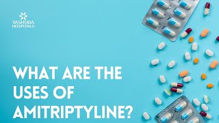 What are the uses of Amitriptyline [upl. by Eamanna]