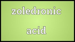 Zoledronic acid Meaning [upl. by Smaoht741]