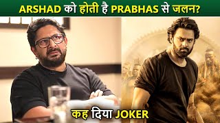 Arshad Warsi Is Jealous Of Prabhas Called Him quotJOKERquot  Big Controversy Loading Kalki 2898 AD [upl. by Collayer443]