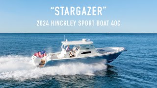 2024 Hinckley Sport Boat 40C  STARGAZER [upl. by Rebm]