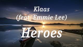 Klaas feat Emmie Lee  Heroes lyrics [upl. by Onitsirc]