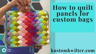 How to quilt panels for custom bags [upl. by Sabu]