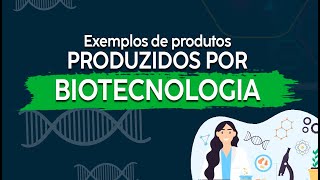 Exemplos de produtos Biotecnológicos [upl. by Hays503]