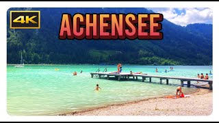 ACHENSEE 4K  Tirol Austria  MustSee Alpine Lake for Swimming and Mountain Views [upl. by Ledarf683]