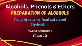 Preparation of alcohols  Acid catalysed hydration of alkene  Mechanism  Chap 7  NCERT Class 12 [upl. by La]