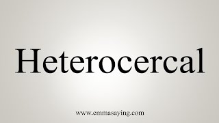 How To Say Heterocercal [upl. by Nomrac84]