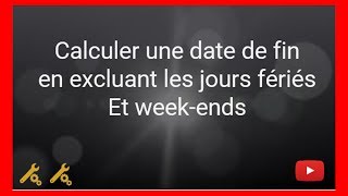 Calcul de date avec weekends et jours fériés [upl. by Theo870]