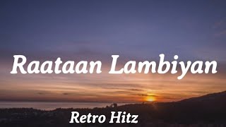 Raataan Lambiyan Lyrics  Shershaah  Retro Hitz [upl. by Feetal]