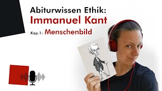 Abiturwissen Ethik Immanuel Kant – 1 Menschenbild Audio [upl. by Clayborne]