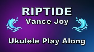 Riptide  Ukulele Play Along [upl. by Yoshi]