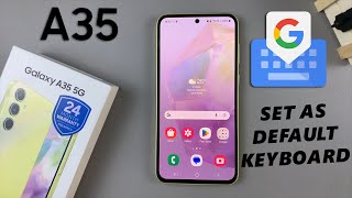 How To Set Google Keyboard Gboard As Default Keyboard On Samsung Galaxy A35 5G [upl. by Benedetto]