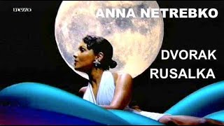 Opera Anna Netrebko Rusalka Dvořák Song to the Moon Chant à la lune CzEnFr Lyrics [upl. by Thackeray]