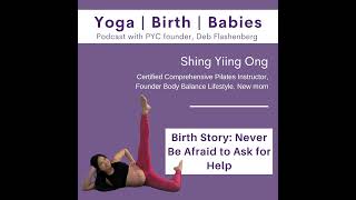 Birth Story Never Be Afraid to Ask for Help with Shing Yiing Ong [upl. by Annairba]