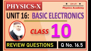 Q 165  Unit 16  Basic Electronics  Class 10  PhysicsX  km ch Physics Academy [upl. by Naujad]