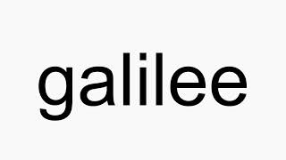 How to pronounce galilee [upl. by Adnirak]