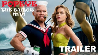 Popeye The Sailor Man Trailer  Conor McGregor Margot Robbie [upl. by Ecinnahs]