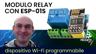 ESP01S  Modulo relay WiFi programmabile con Arduino IDE [upl. by Fee]