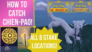 All 8 Stake Locations for Chien Pao the Ruinous Legendary Pokemon Scarlet and Violet EASY CATCH [upl. by Nadruoj]