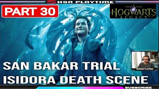 Hogwarts Legacy Part 30 San Bakar Trial Why Isidora Died [upl. by Donela]