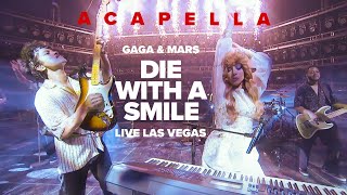 ACAPELLA Lady Gaga Bruno Mars  Die With A Smile Live in Las Vegas [upl. by Anomahs452]