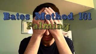 Bates Method 101 Palming [upl. by Joiner766]