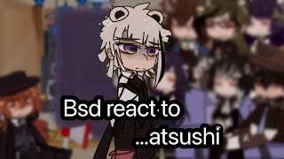 Bsd react to atsushi  angst  BSD  not og  first reaction  no part 2 [upl. by Giorgio]