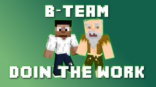 BTeam Doin the Work BMix [upl. by Dewie]