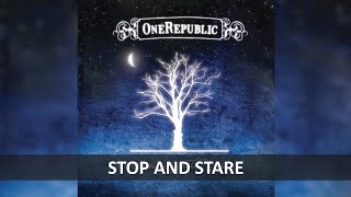 ONEREPUBLIC  STOP AND STARE LYRICS [upl. by Vashtee]