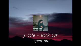 j cole  work out sped up [upl. by Enneite]