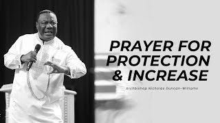 Prayer For Protection And Increase  Archbishop DuncanWilliams [upl. by Ennaylil]