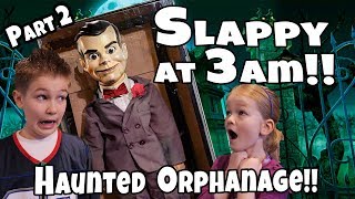 Slappy 3am in an Abandoned Orphanage Can We Get Rid Of Slappy Part 2 [upl. by Jecoa]