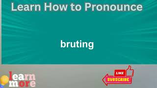 How to Pronounce bruting [upl. by Schmidt263]