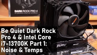 Can Be Quiet Dark Rock Pro 4 cool Intel Core i713700K Part 1 NoiseampTemps [upl. by Garreth]