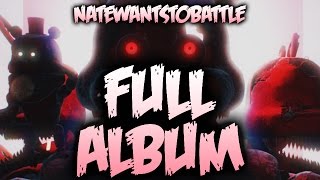 EVERY Five Nights at Freddys Song FULL ALBUM by NateWantsToBattle [upl. by Yehus]