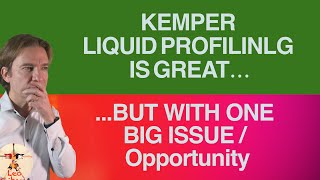 Kemper Liquid profiling its great but has one big problem [upl. by Cheshire]