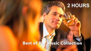 Bar Music amp Best of Bar Music 2017 2 Hours of Bar Music Playlist [upl. by Sackman]