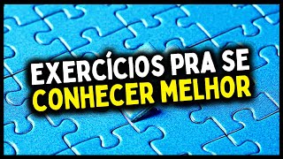 Exercícios de autoconhecimento para se conhecer melhor Parte 1 [upl. by Annavoj920]