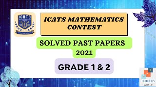 ICATS MATHEMATICS CONTEST 2021 I Grade 1 amp 2Solved past papers maths icats Numbers World [upl. by Arval]