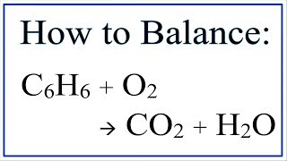 How to Balance C6H6  O2  CO2  H2O Combustion of Benzene [upl. by Rokach]