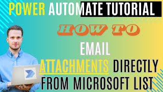 Power Automate Tutorial How to eMail Attachments From Microsoft List Entry Screen Demonstration [upl. by Airam]