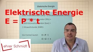 Elektrische Energie  Elektrizität  Physik  Lehrerschmidt [upl. by Brathwaite]